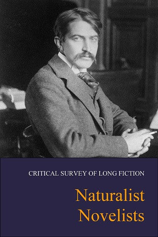 Critical Survey of Long Fiction: Naturalists Novelists