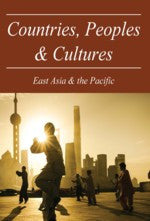 Countries, Peoples & Cultures: East Asia & The Pacific