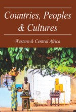 Countries, Peoples & Cultures: West & Central Africa