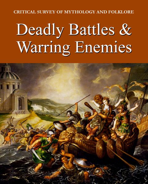 Critical Survey of Mythology & Folklore: Deadly Battles and Warring Enemies