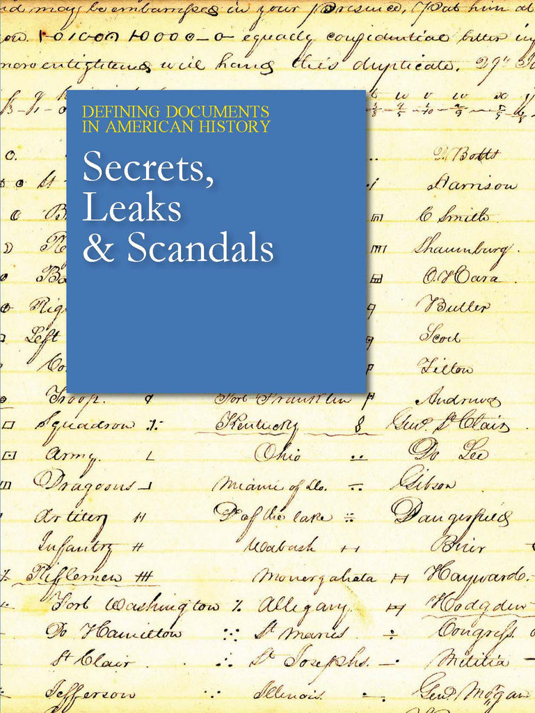 Defining Documents in American History: Secrets, Leaks, and Scandals (1797-2017)