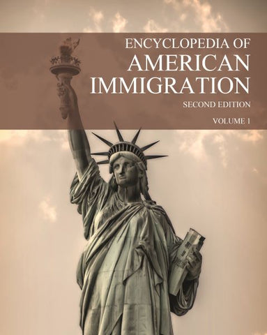 Encyclopedia of American Immigration, Second Edition