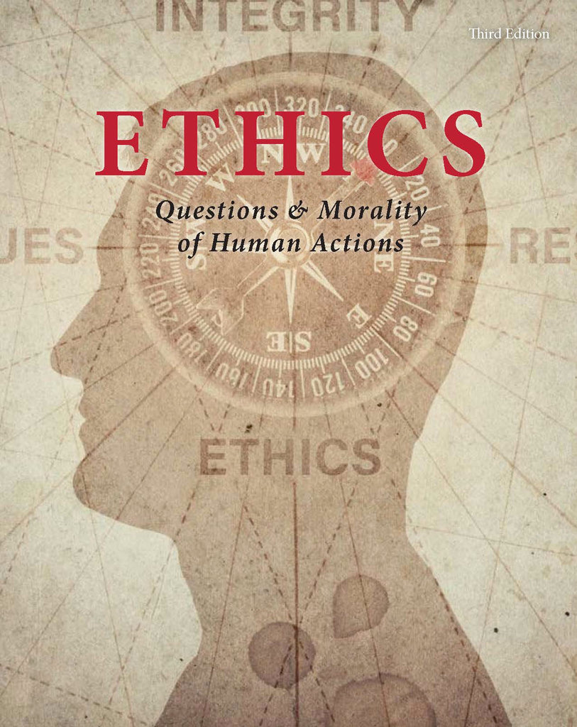 Ethics: Questions & Morality of Human Actions, Third Edition