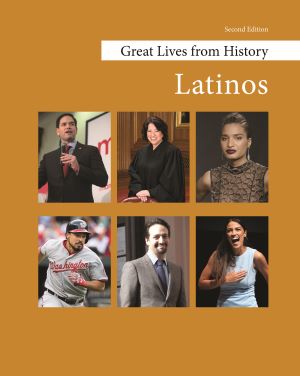 Great Lives from History: Latinos, Second Edition