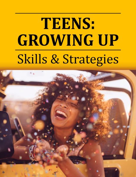 Teens: Growing Up, Skills & Strategies