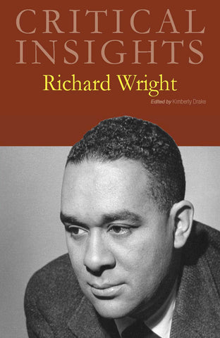 Critical Insights: Richard Wright
